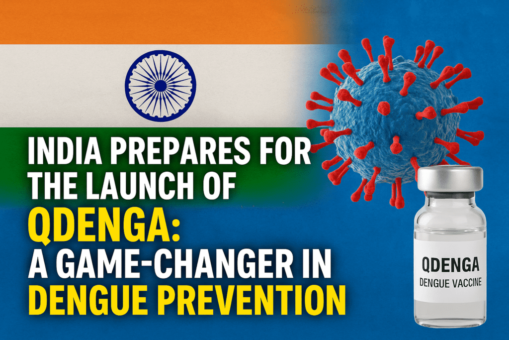 Qdenga: India's Dengue Vaccine